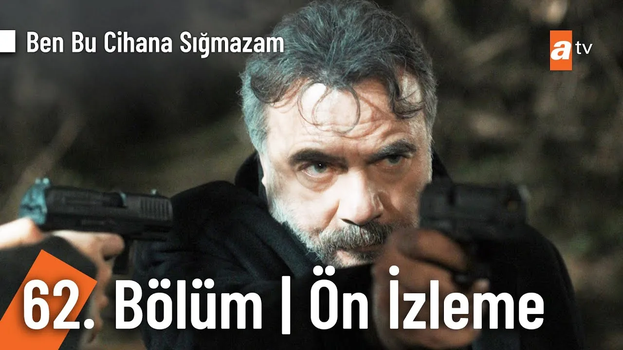 Ben Bu Cihana Sığmazam 62.Bölüm Önizleme