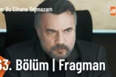 Ben Bu Cihana Sığmazam 63.Bölüm Fragmanı