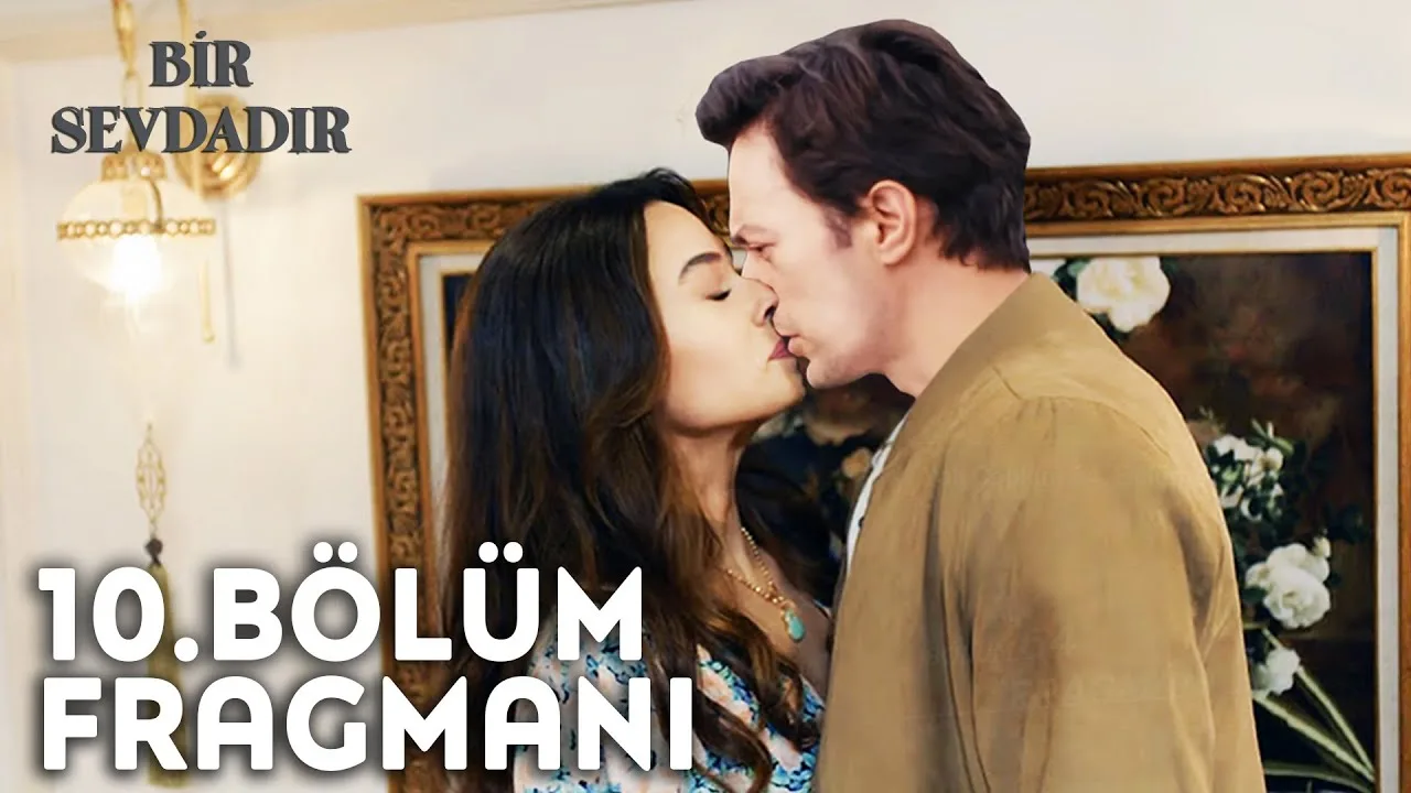 Bir Sevdadır 10.Bölüm Fragmanı