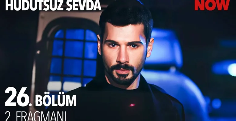 Hudutsuz Sevda 26.Bölüm 2. Fragmanı