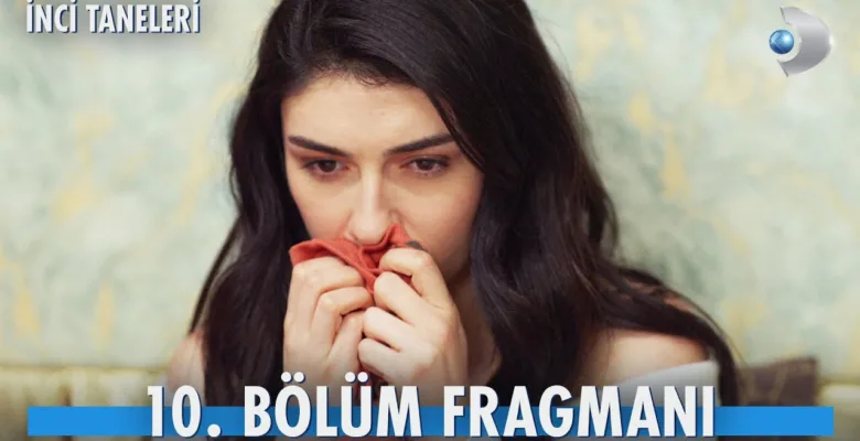 İnci Taneleri 10.Bölüm Fragmanı