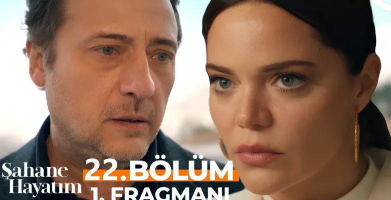 Şahane Hayatım 22.Bölüm Fragmanı