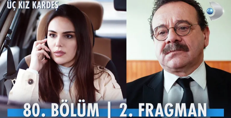 Üç Kız Kardeş 80.Bölüm 2. Fragmanı