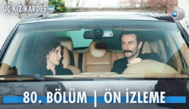 Üç Kız Kardeş 80.Bölüm Önizleme