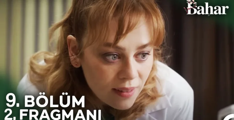 Bahar 9.Bölüm 2. Fragmanı