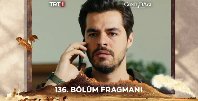 Gönül Dağı 136.Bölüm Fragmanı