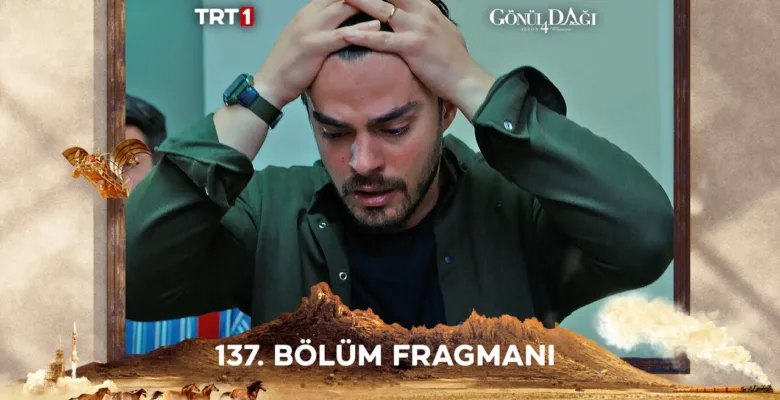 Gönül Dağı 137.Bölüm Fragmanı