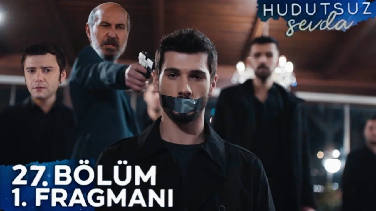Hudutsuz Sevda 27.Bölüm Fragmanı