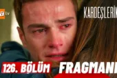 Kardeşlerim 126.Bölüm Fragmanı