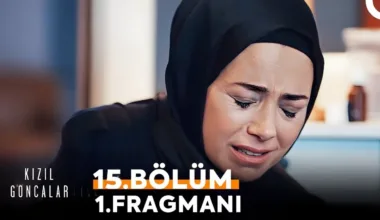 Kızıl Goncalar 15.Bölüm Fragmanı