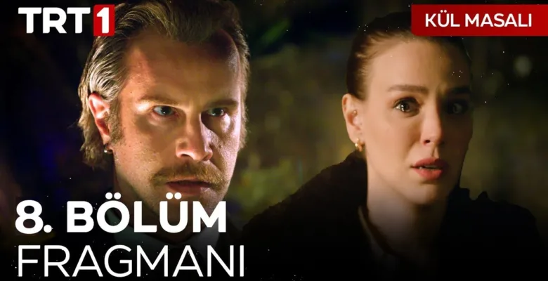 Kül Masalı 8.Bölüm Fragmanı