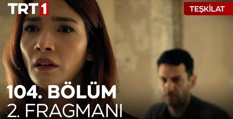 Teşkilat 104.Bölüm 2. Fragmanı