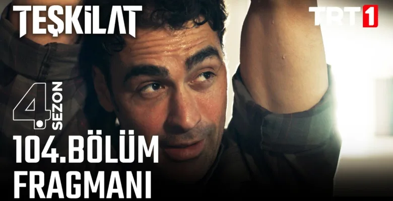 Teşkilat 104.Bölüm Fragmanı