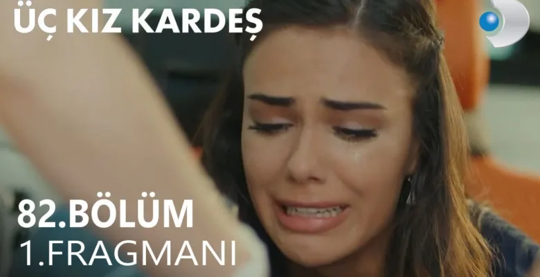 Üç Kız Kardeş 82.Bölüm Fragmanı