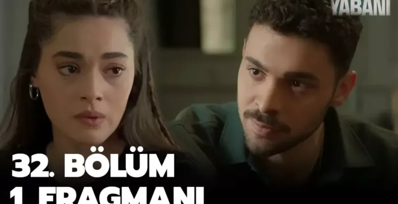 Yabani 32.Bölüm Fragmanı