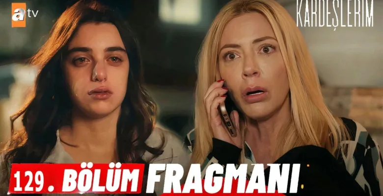 Kardeşlerim 129.Bölüm Fragmanı