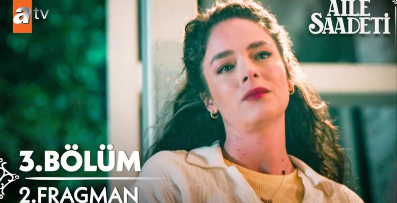 Aile Saadeti 3.Bölüm 2. Fragmanı