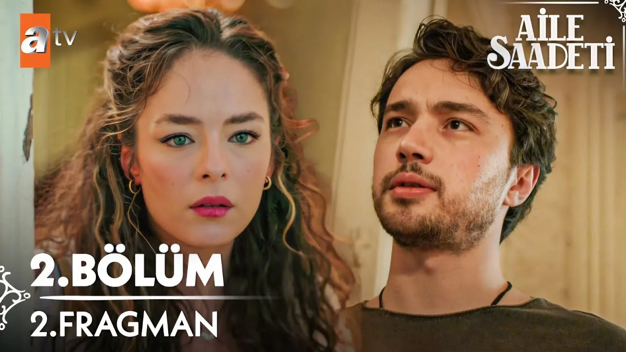 Aile Saadeti 2.Bölüm 2. Fragmanı