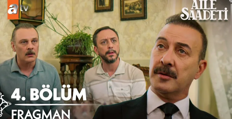 Aile Saadeti 4.Bölüm Önizleme