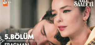 Aile Saadeti 5.Bölüm Fragmanı