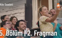 Aile Saadeti 5.Bölüm 2. Fragmanı