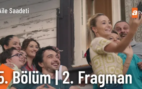 Aile Saadeti 5.Bölüm 2. Fragmanı