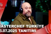 MasterChef Türkiye 13.07.2025 Fragmanı