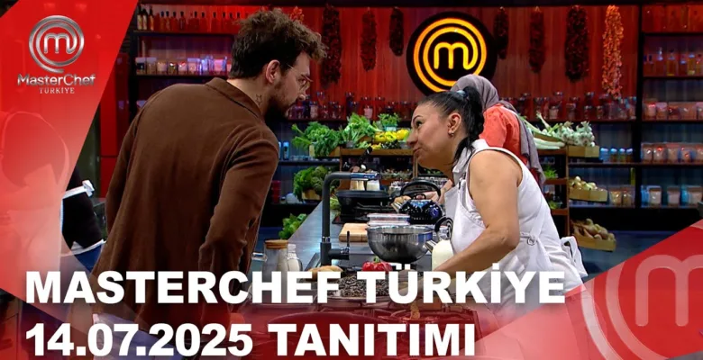 MasterChef Türkiye 14.07.2025 Fragmanı