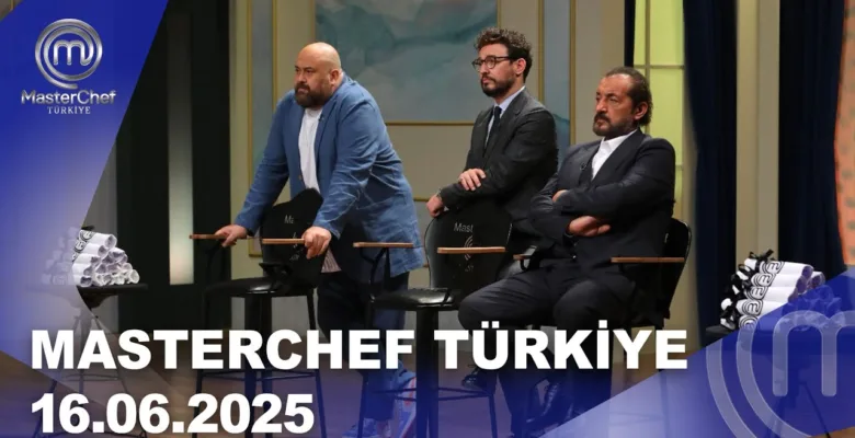 MasterChef Türkiye 16.07.2025 Fragmanı