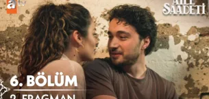 Aile Saadeti 6.Bölüm 2. Fragmanı