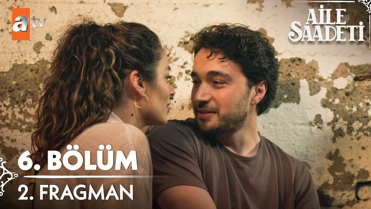 Aile Saadeti 6.Bölüm 2. Fragmanı
