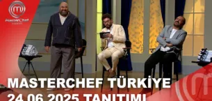 MasterChef Türkiye 24.07.2025 Fragmanı