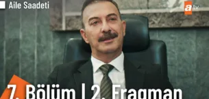 Aile Saadeti 7.Bölüm 2. Fragmanı