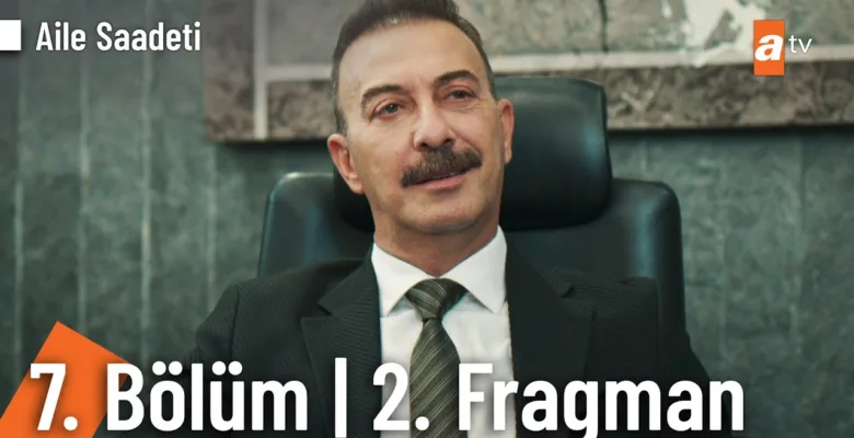 Aile Saadeti 7.Bölüm 2. Fragmanı