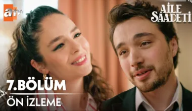 Aile Saadeti 7.Bölüm Önizleme