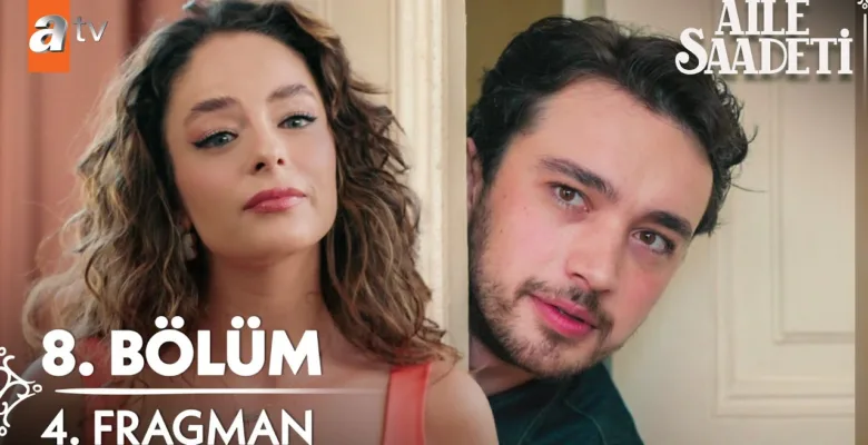 Aile Saadeti 8.Bölüm 4. Fragmanı