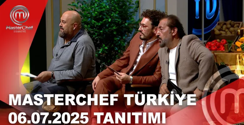 MasterChef Türkiye 06.07.2025 Fragmanı