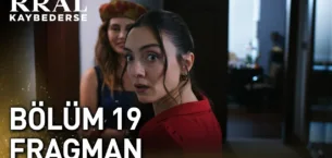 Kral Kaybederse 19.Bölüm Fragmanı