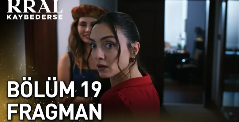 Kral Kaybederse 19.Bölüm Fragmanı