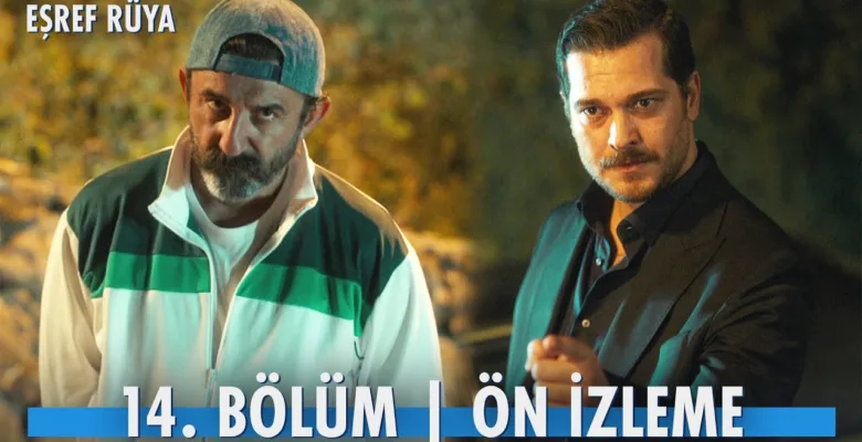 Eşref Rüya 14.Bölüm Önizleme