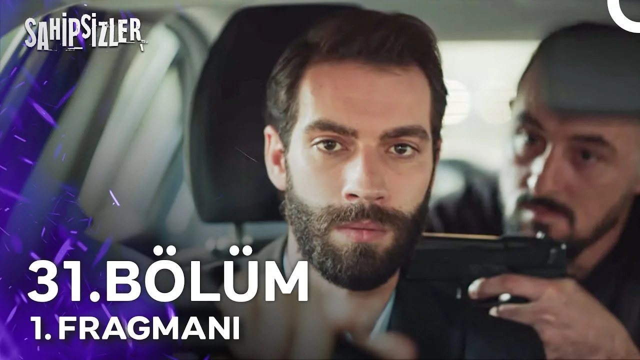 Sahipsizler 31.Bölüm Fragmanı