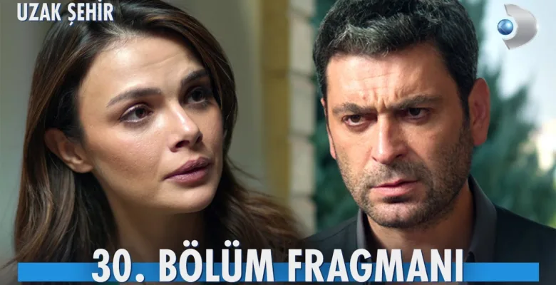 Uzak Şehir 30.Bölüm 2. Fragmanı