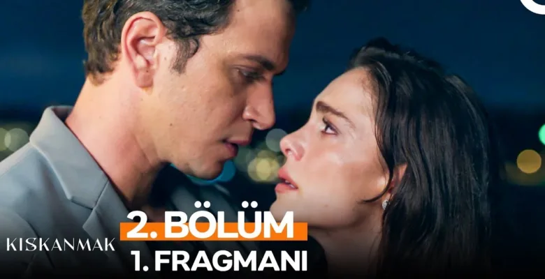 Kıskanmak 2.Bölüm Önizleme