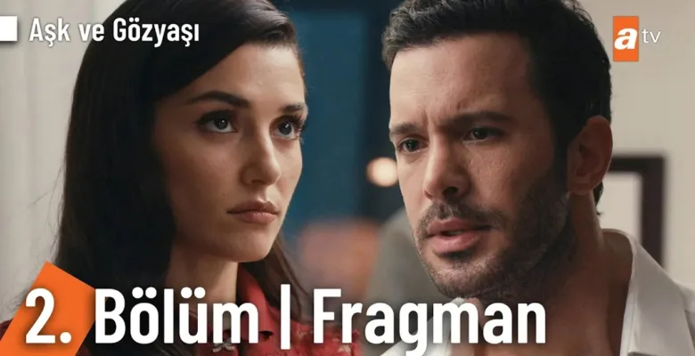 Aşk ve Gözyaşı 2.Bölüm Fragmanı