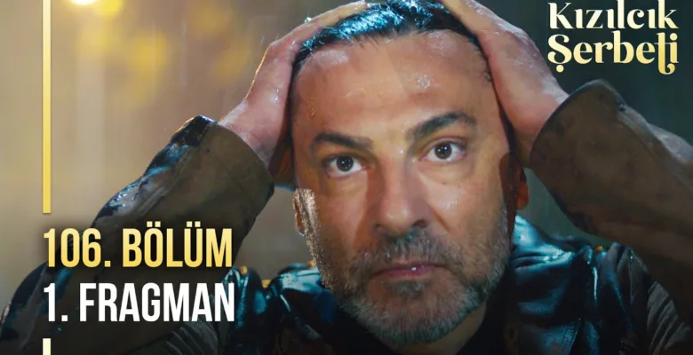 Kızılcık Şerbeti 106.Bölüm Fragmanı