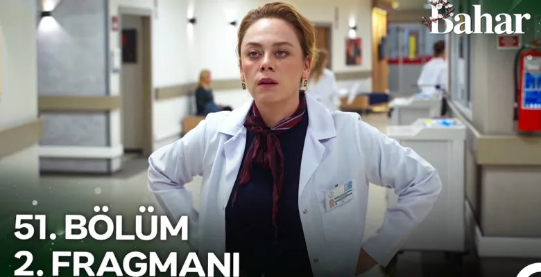 Bahar 51.Bölüm 2. Fragmanı
