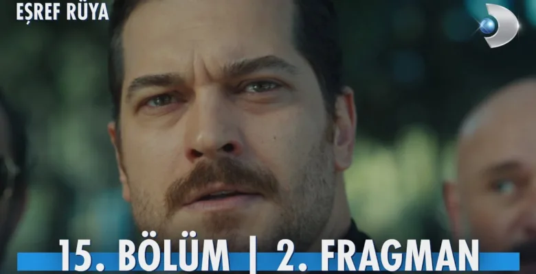 Eşref Rüya 15.Bölüm 2. Fragmanı
