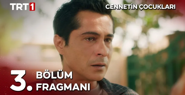 Cennetin Çocukları 3.Bölüm Fragmanı