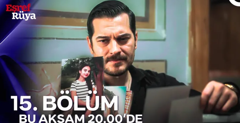 Eşref Rüya 15.Bölüm Önizleme