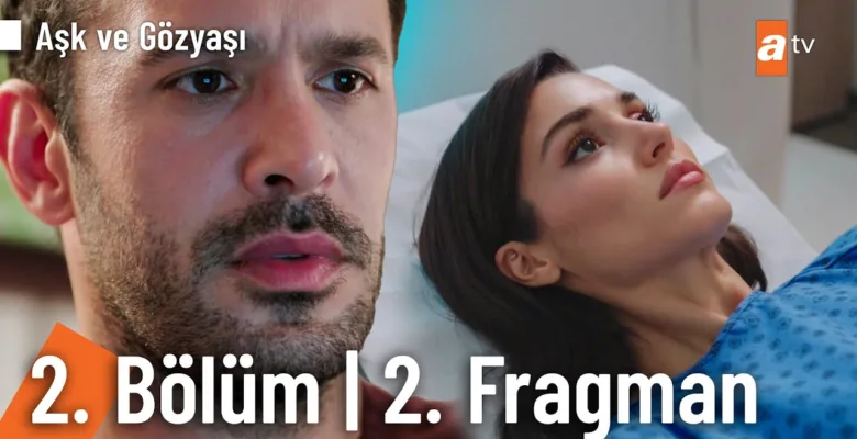 Aşk ve Gözyaşı 2.Bölüm 2. Fragmanı